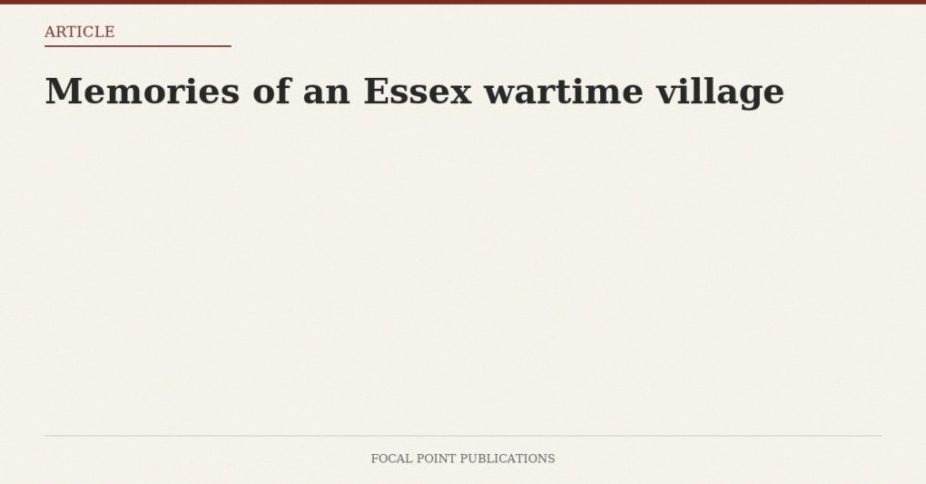 Memories of an Essex wartime village