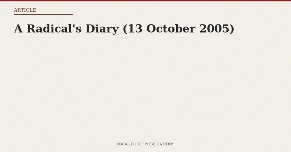 A Radical’s Diary (13 October 2005)