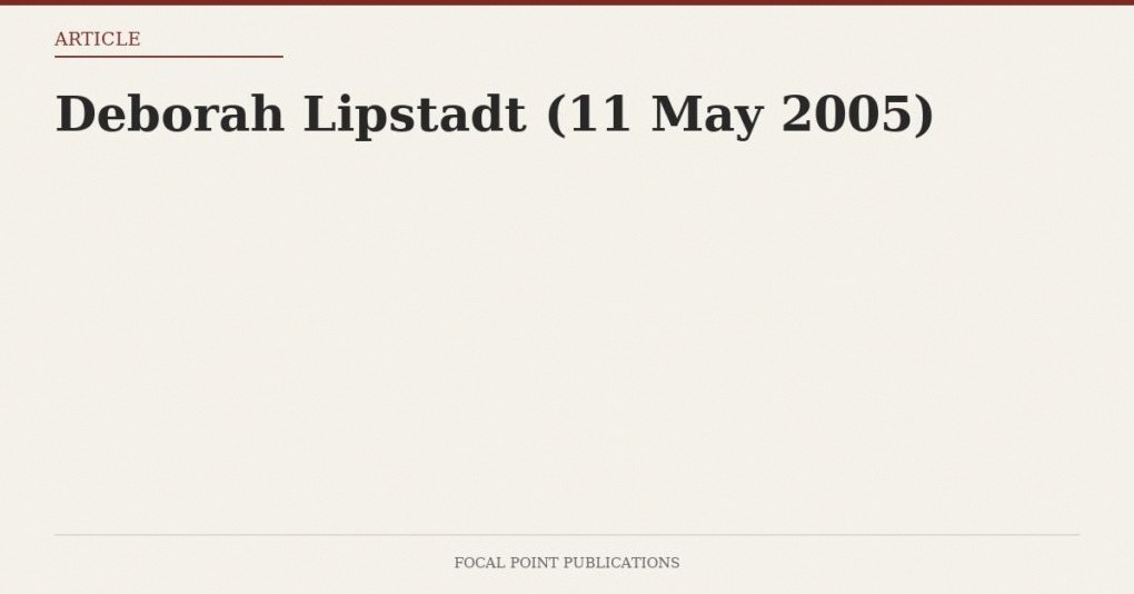 Deborah Lipstadt (11 May 2005)