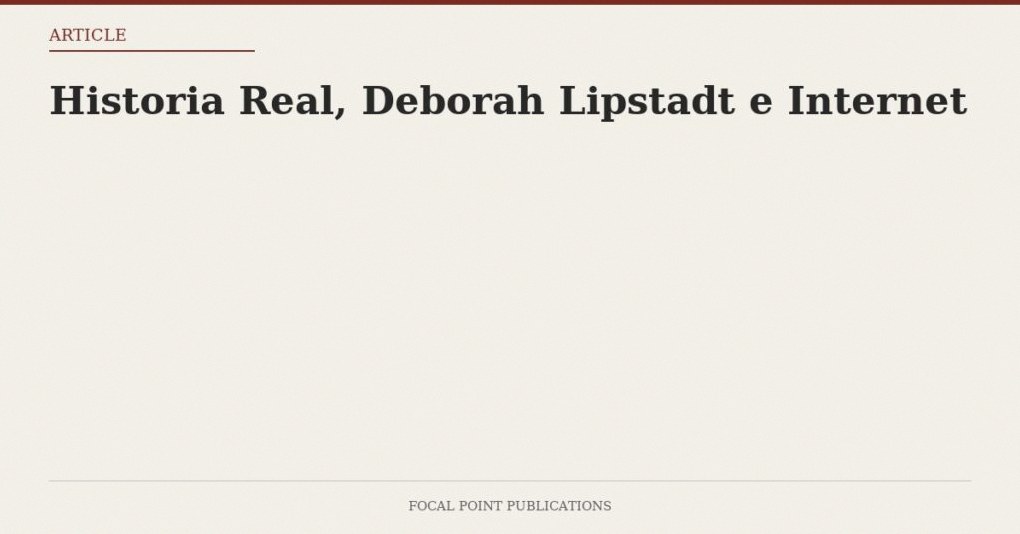 Historia Real, Deborah Lipstadt e Internet