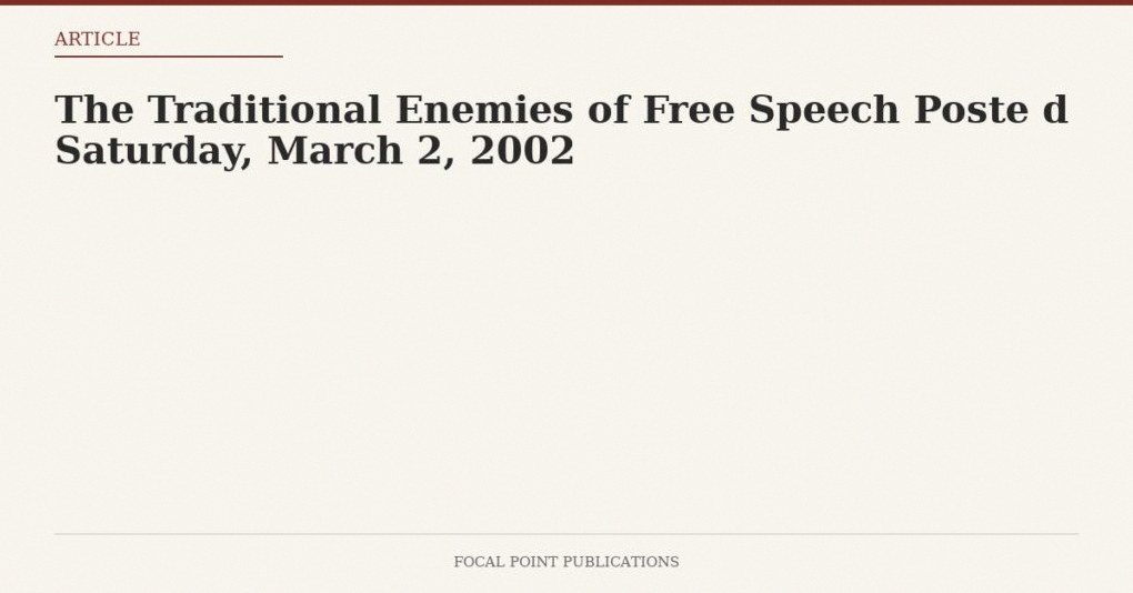 The Traditional Enemies of Free Speech Poste d Saturday, March 2, 2002