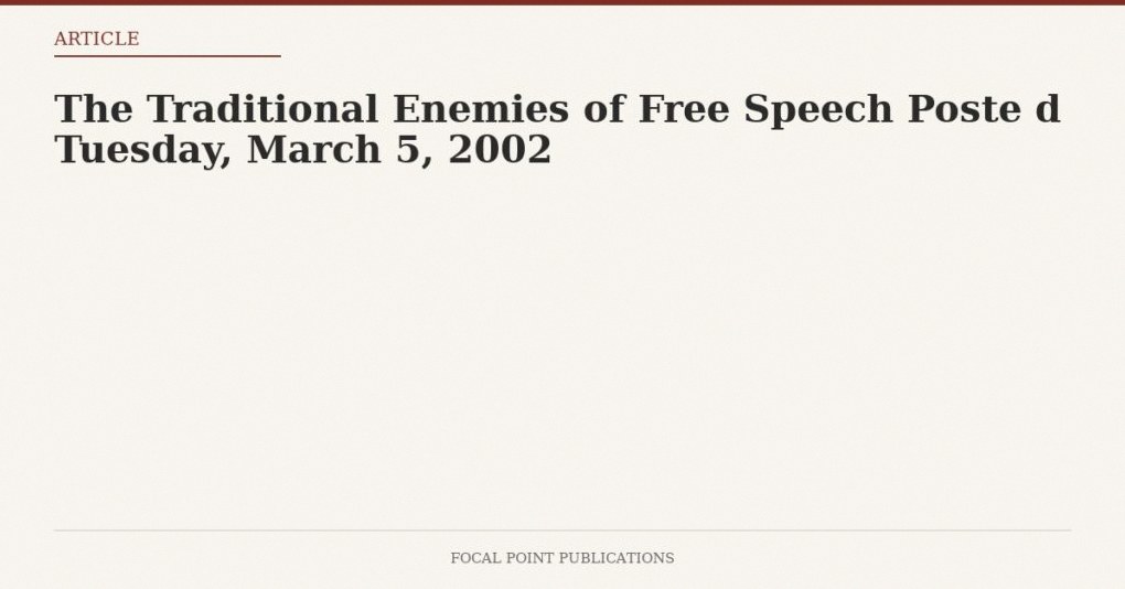 The Traditional Enemies of Free Speech Poste d Tuesday, March 5, 2002