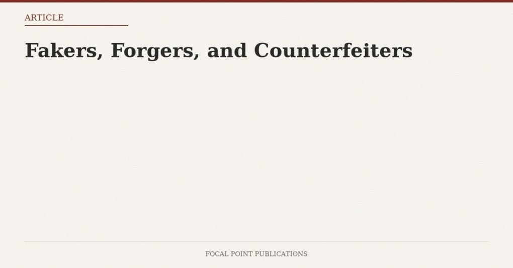 Fakers, Forgers, and Counterfeiters