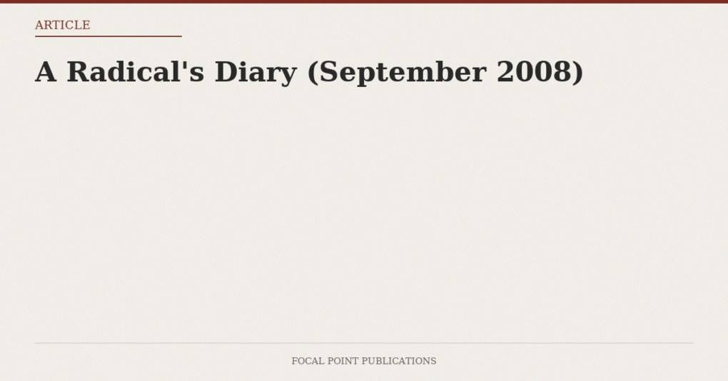 A Radical’s Diary (September 2008)