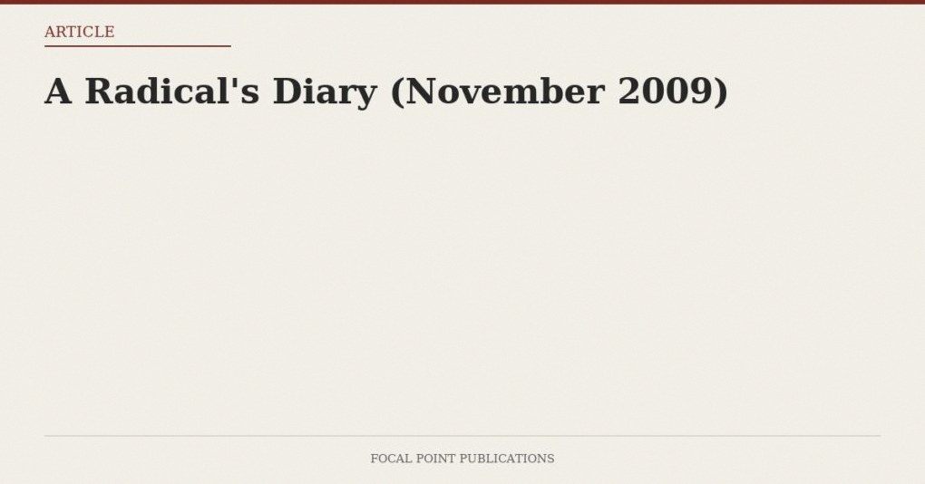 A Radical’s Diary (November 2009)