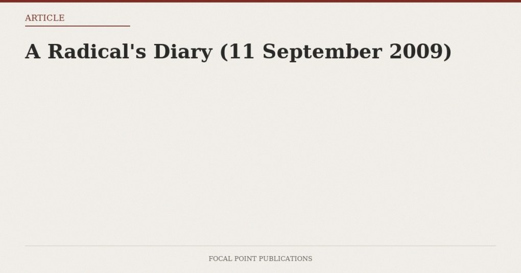 A Radical’s Diary (11 September 2009)