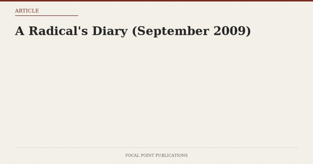 A Radical’s Diary (September 2009)