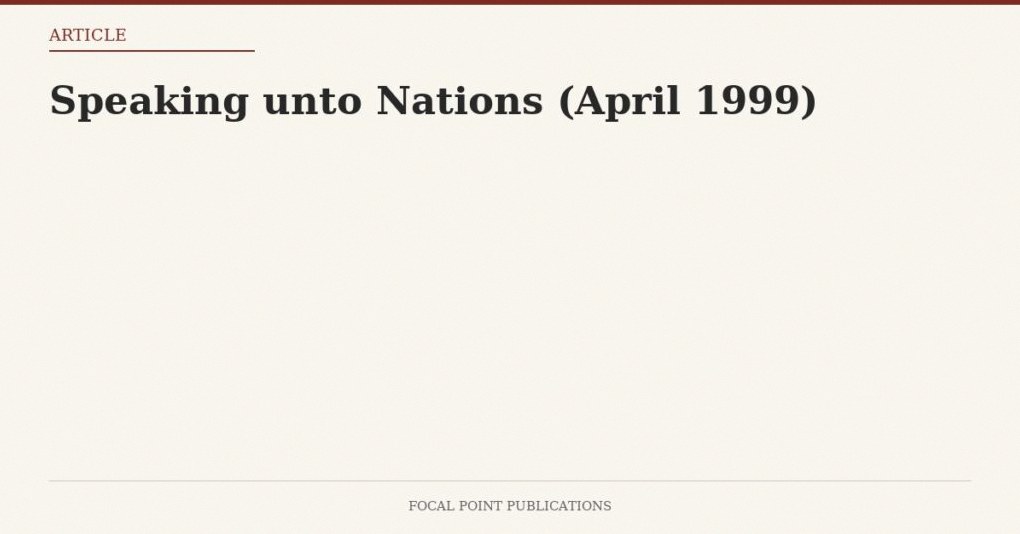 Speaking unto Nations (April 1999)
