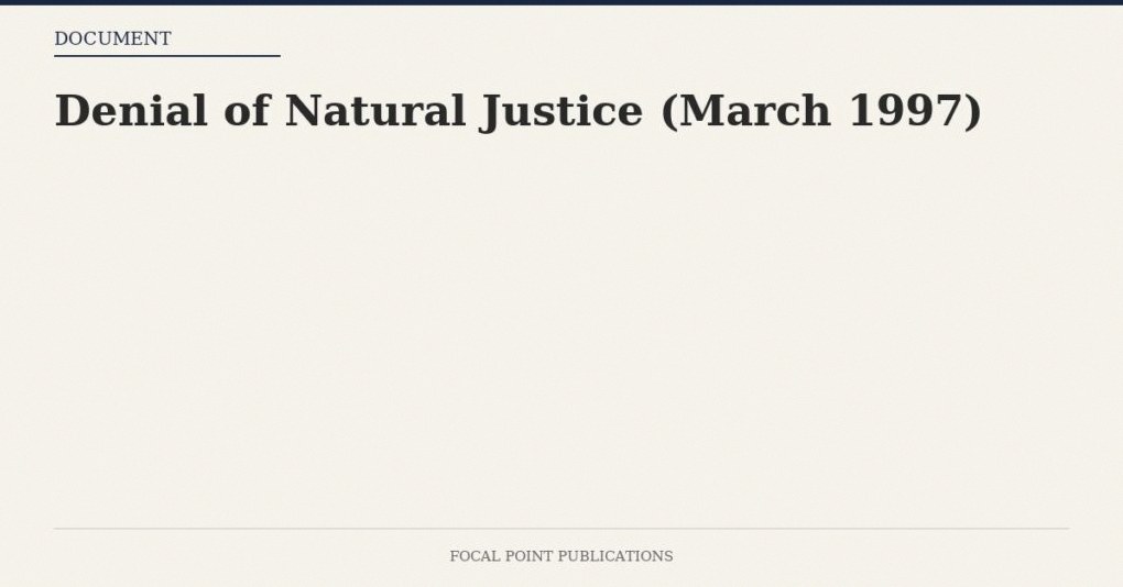 Denial of Natural Justice (March 1997)