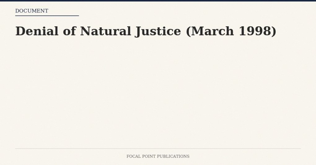 Denial of Natural Justice (March 1998)